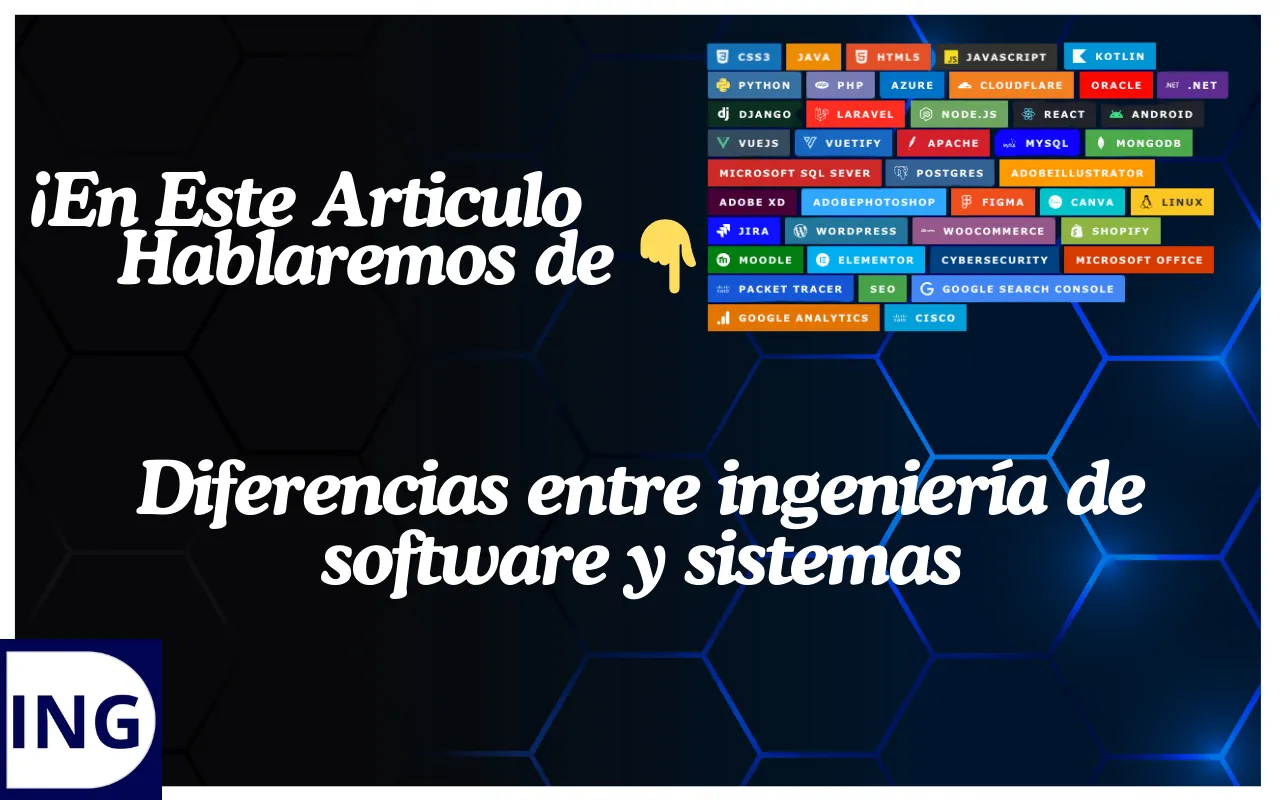 diferencias entre ingeniería de software y sistemas